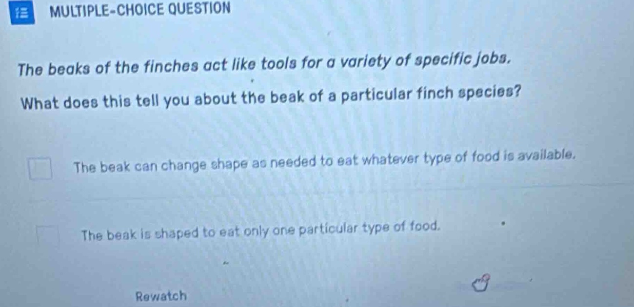 multiple-choice question the beaks of the finches act like tools for a …