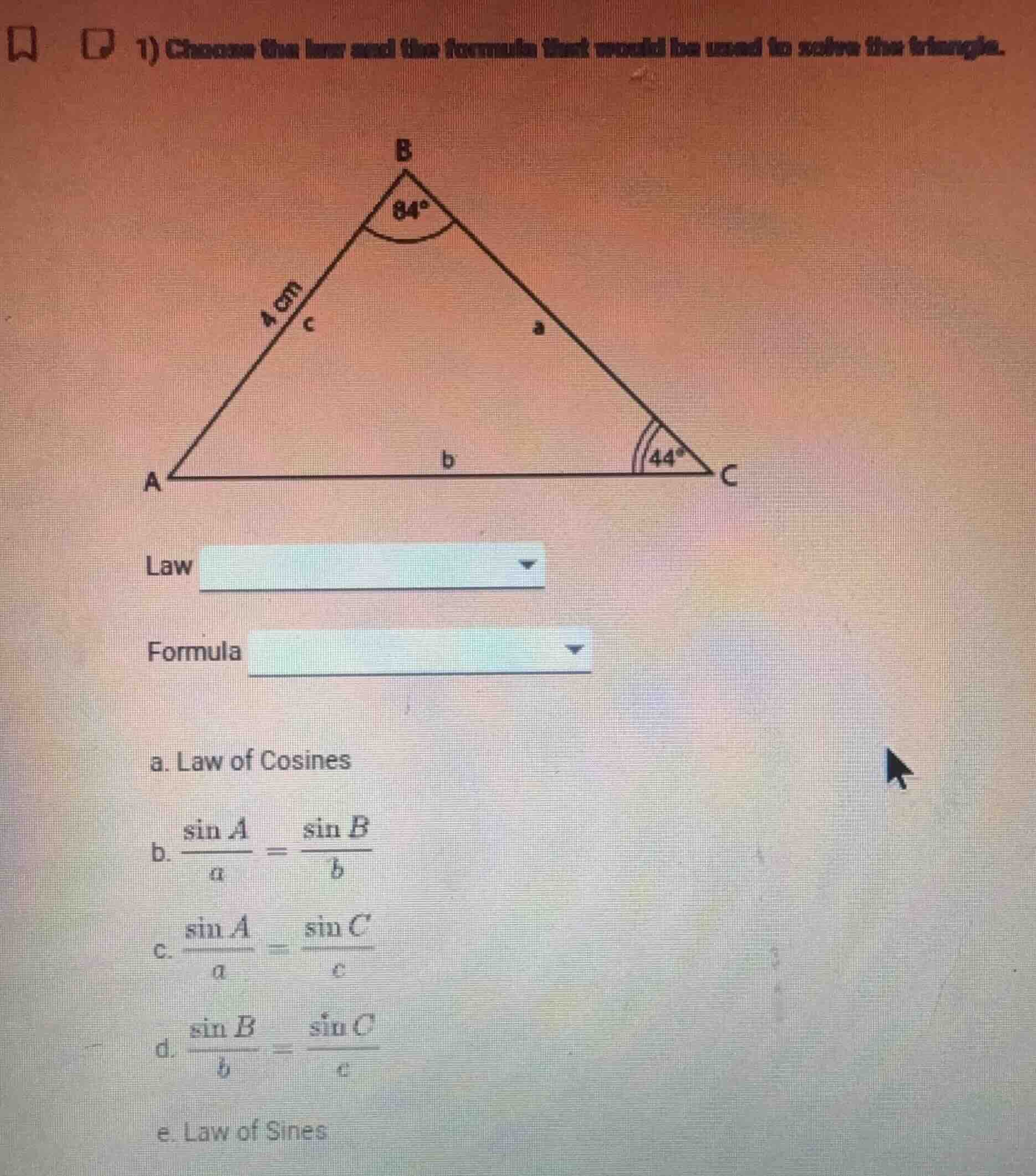 1) choose the law and the formula that would be used to solve the trian…