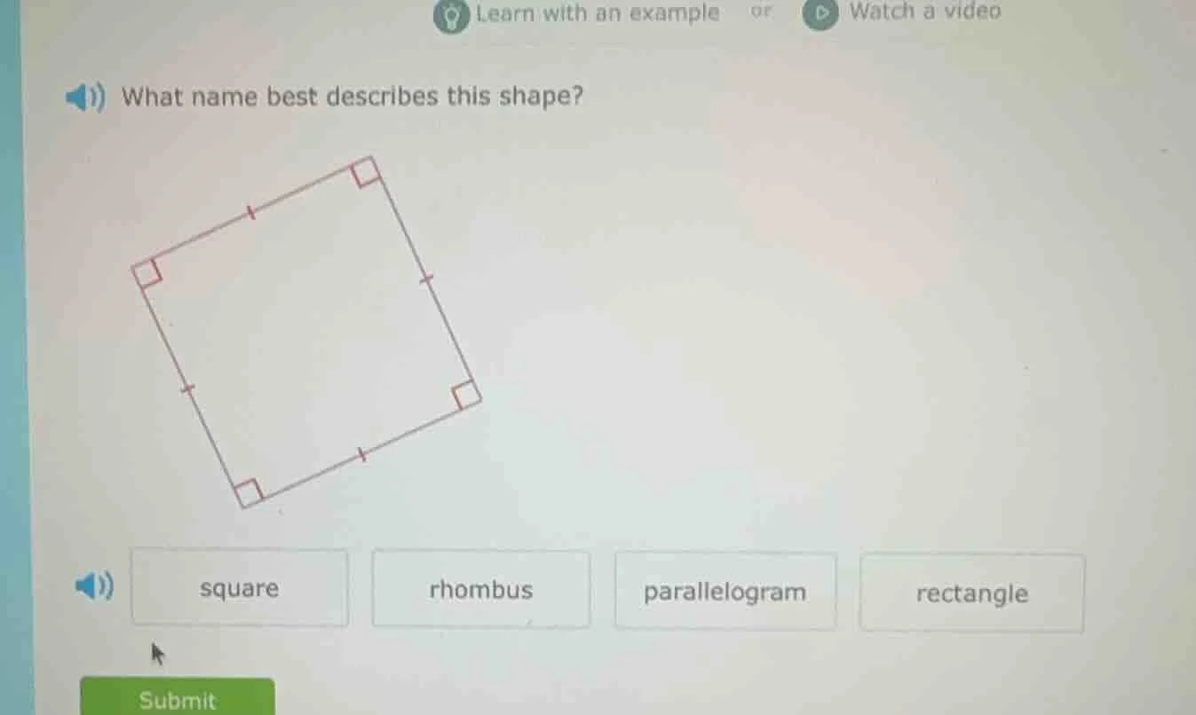 what name best describes this shape? square rhombus parallelogram recta…