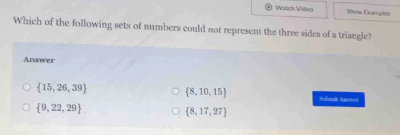 which of the following sets of numbers could not represent the three si…