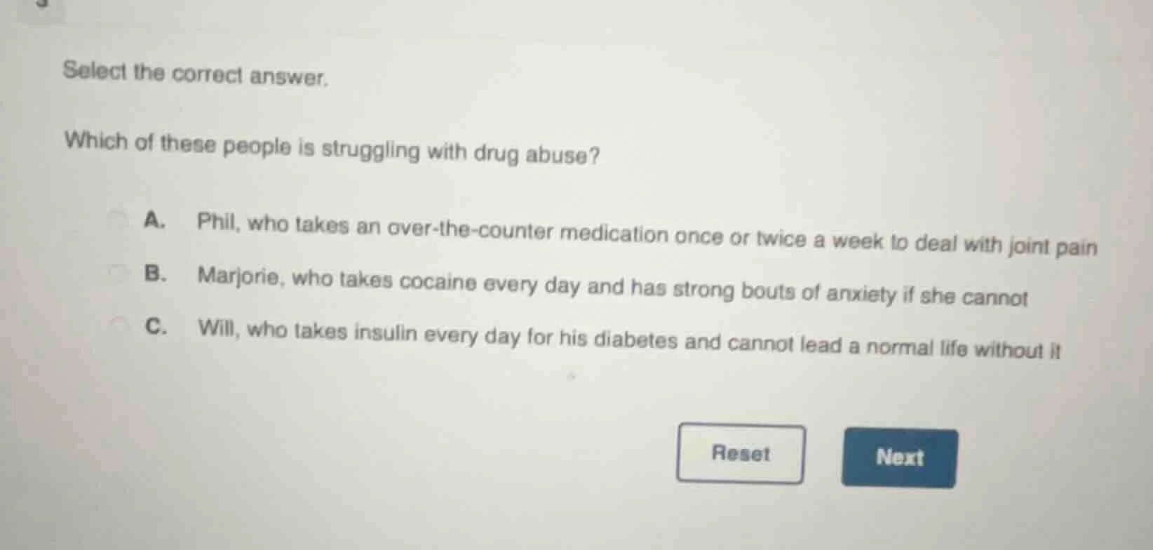 select the correct answer. which of these people is struggling with dru…