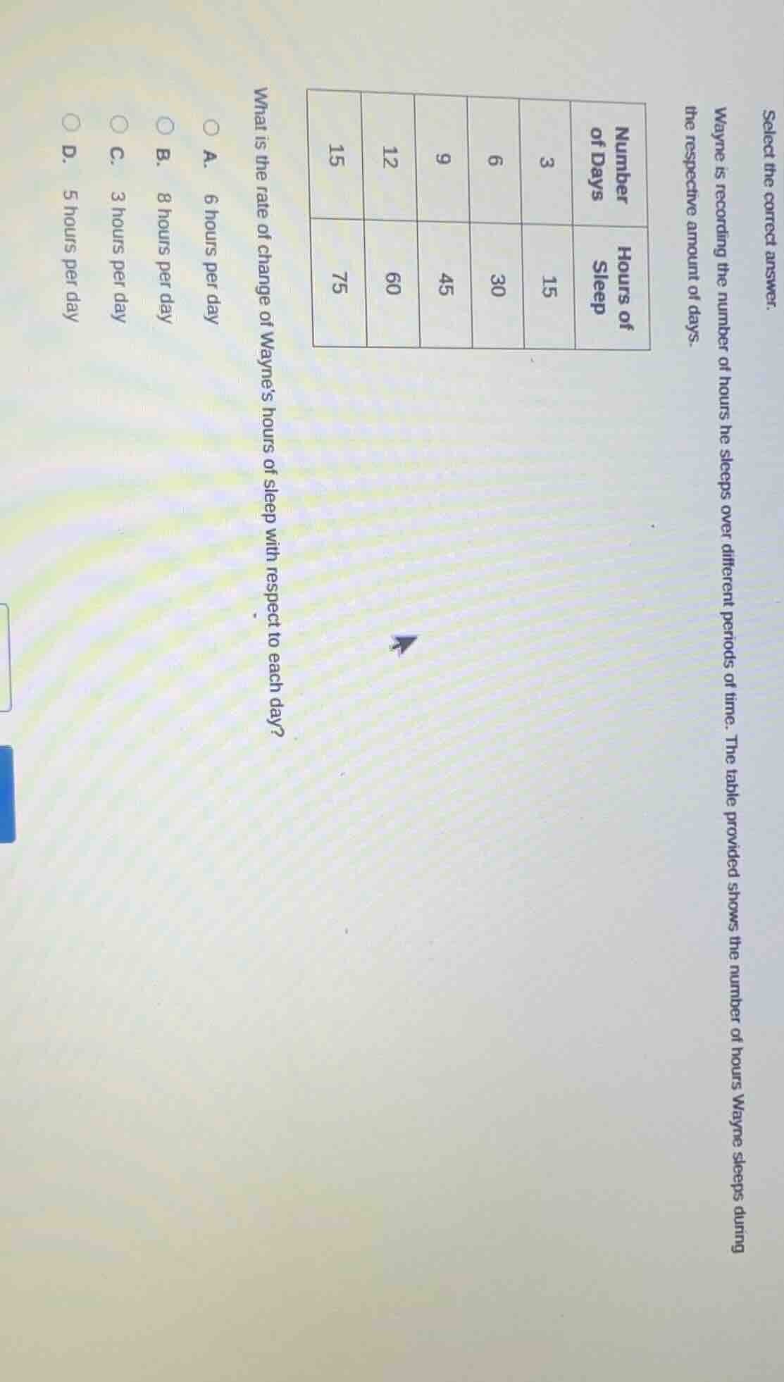 select the correct answer. wayne is recording the number of hours he sl…