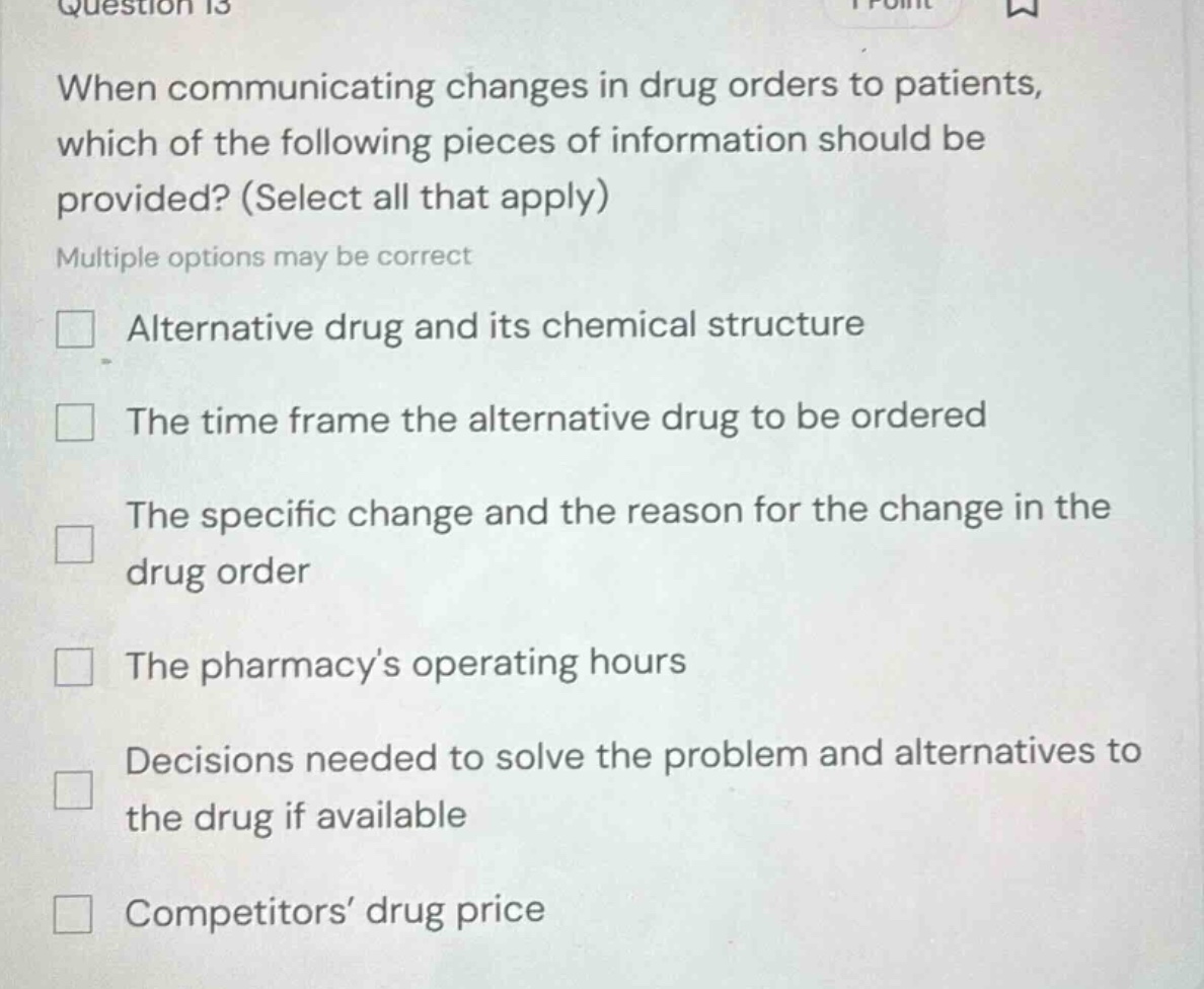 question 13 when communicating changes in drug orders to patients, whic…