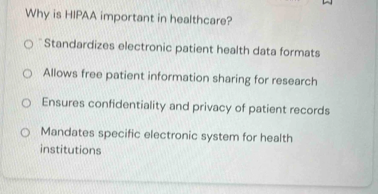 why is hipaa important in healthcare? ○ standardizes electronic patient…