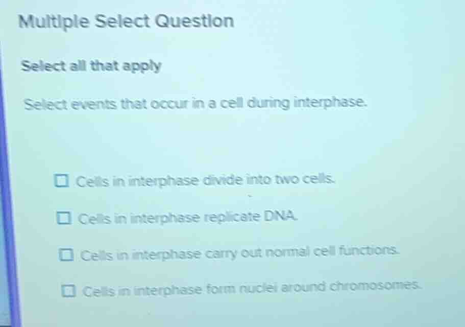 multiple select question select all that apply select events that occur…