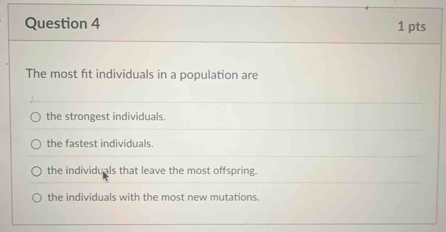 question 4 1 pts the most fit individuals in a population are the stron…
