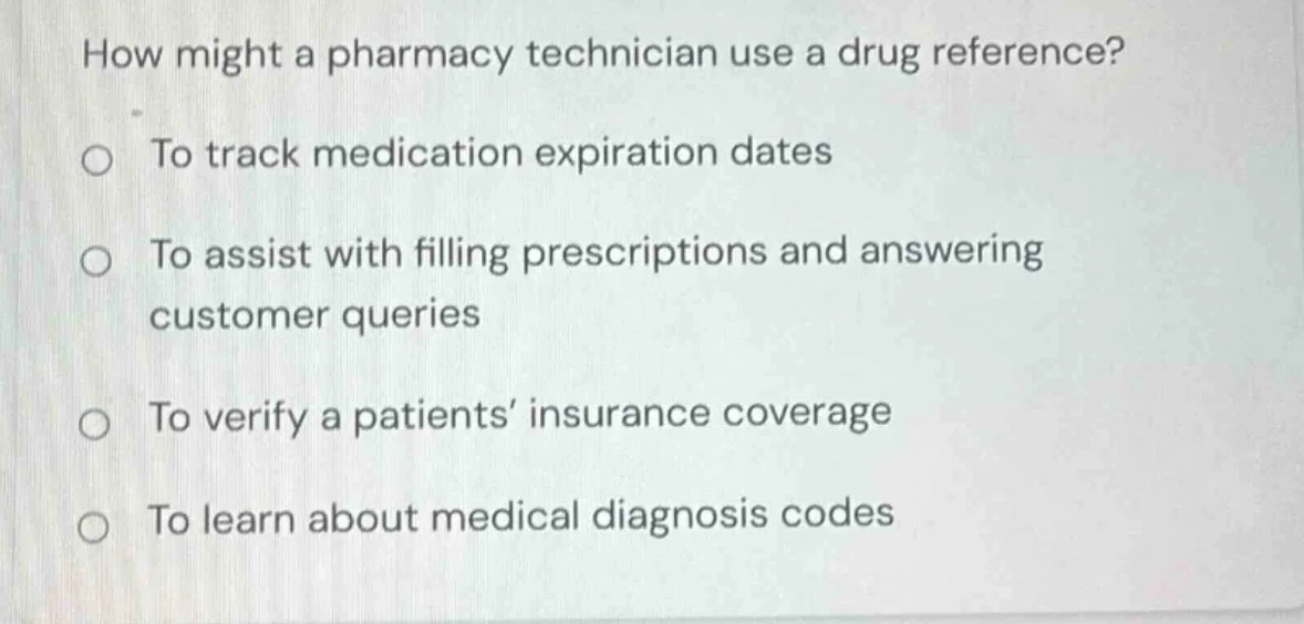 how might a pharmacy technician use a drug reference? to track medicati…