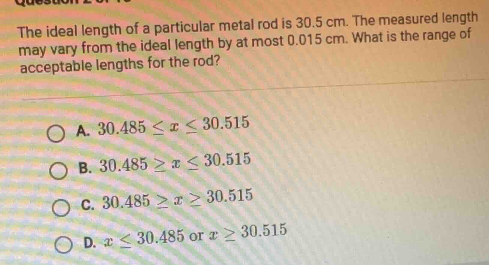 the ideal length of a particular metal rod is 30.5 cm. the measured len…