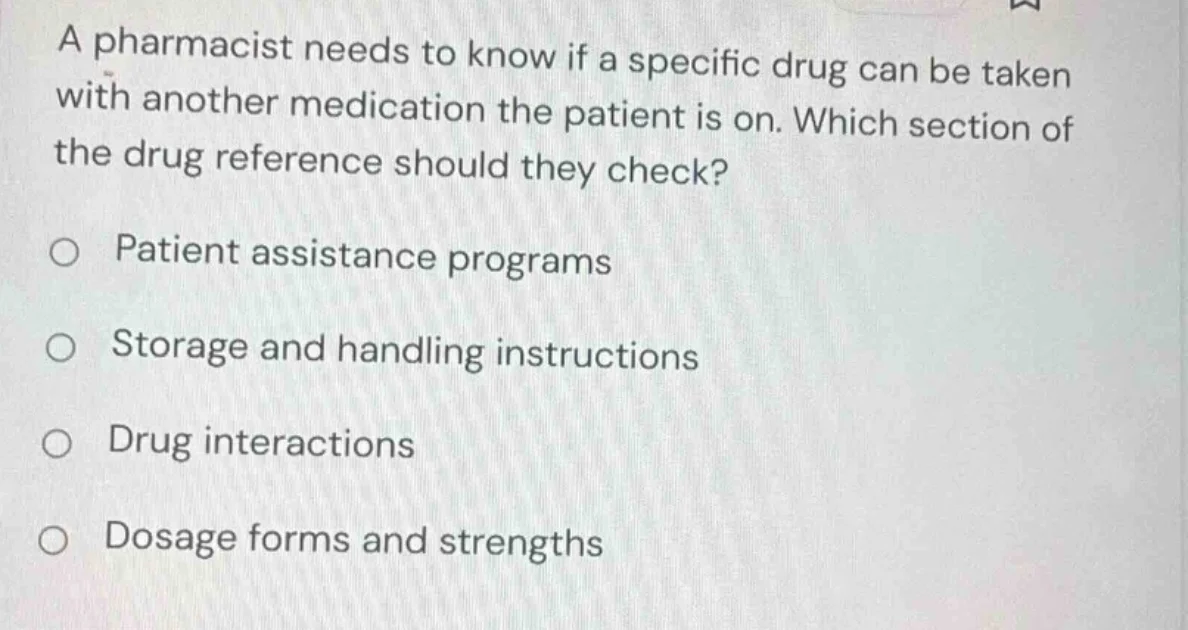 a pharmacist needs to know if a specific drug can be taken with another…