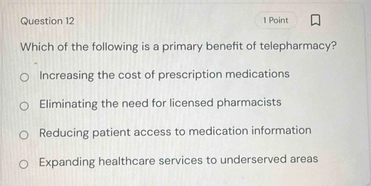 question 12 which of the following is a primary benefit of telepharmacy…