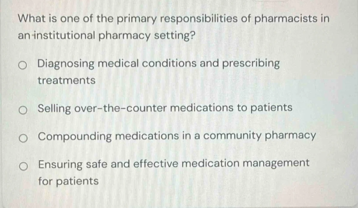 what is one of the primary responsibilities of pharmacists in an instit…
