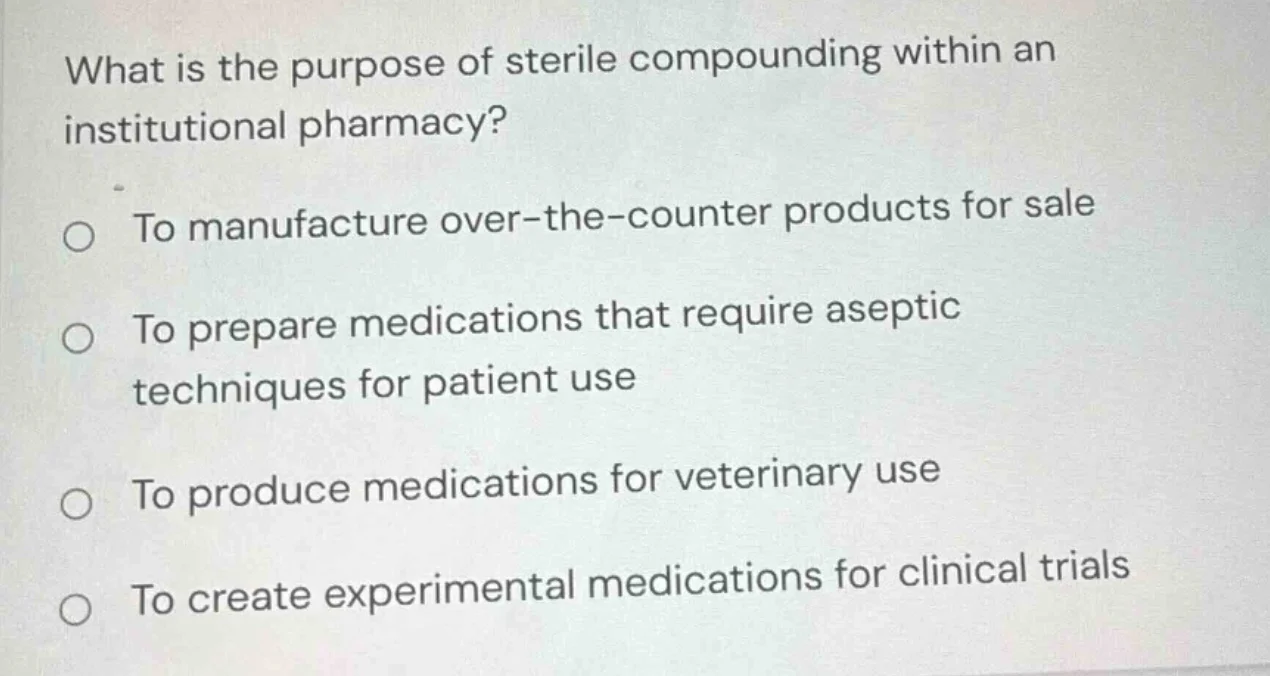 what is the purpose of sterile compounding within an institutional phar…