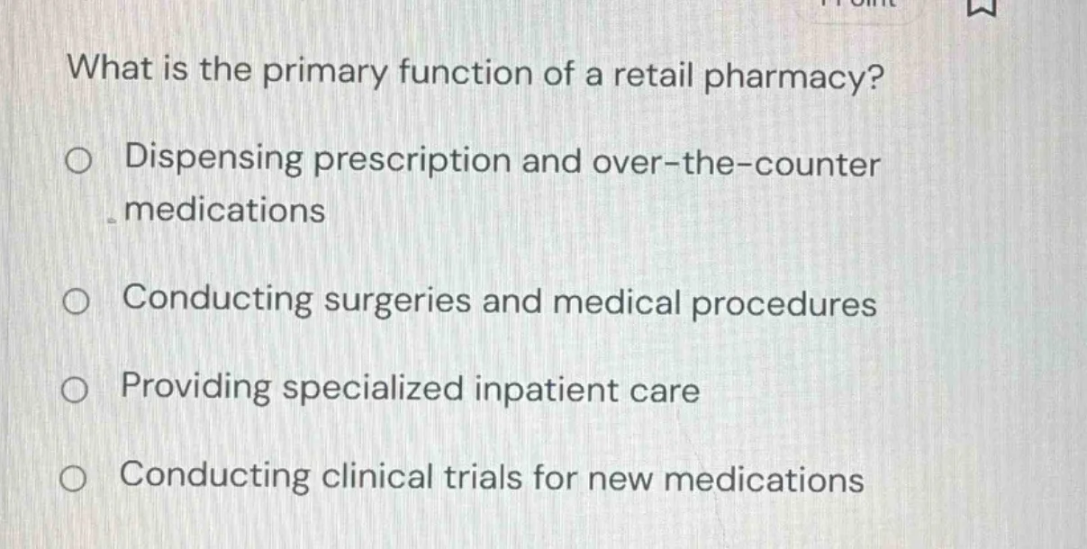 what is the primary function of a retail pharmacy? ○ dispensing prescri…