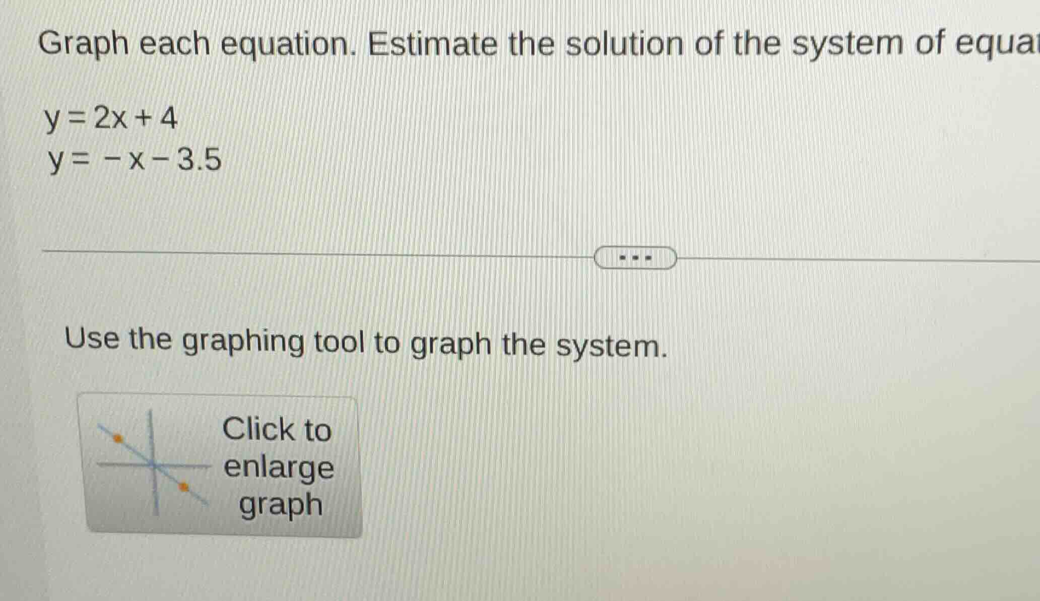 graph each equation. estimate the solution of the system of equa y = 2x…