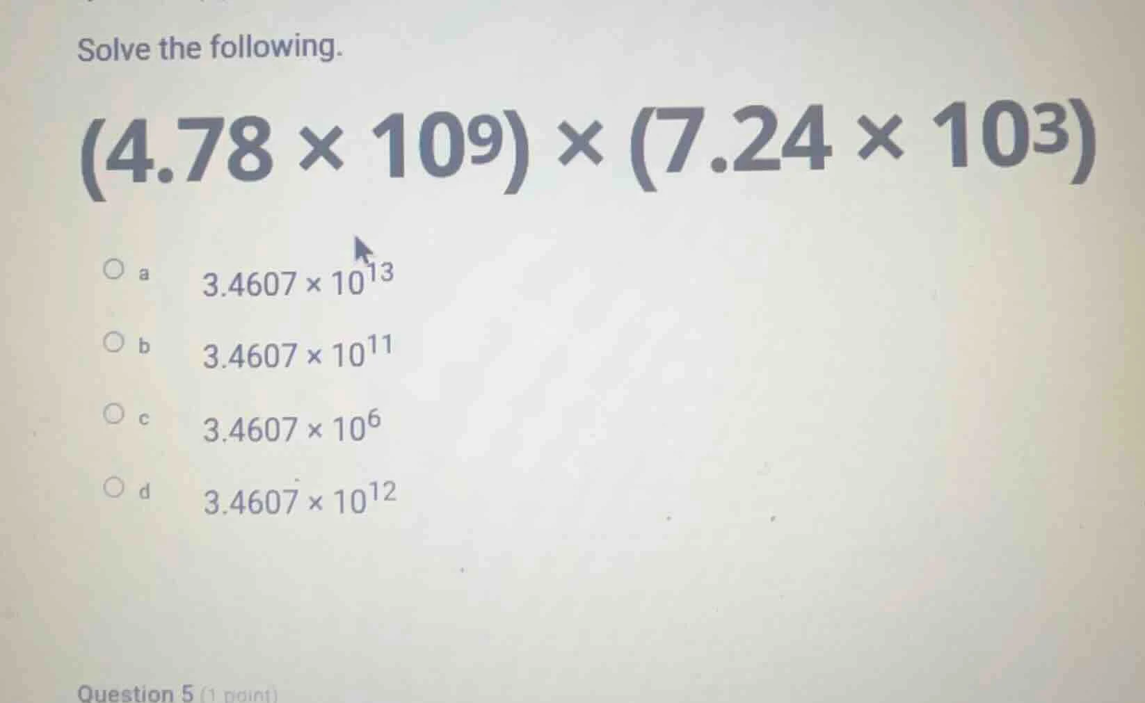solve the following. $(4.78 \\times 10^9) \\times (7.24 \\times 10^3)$ …