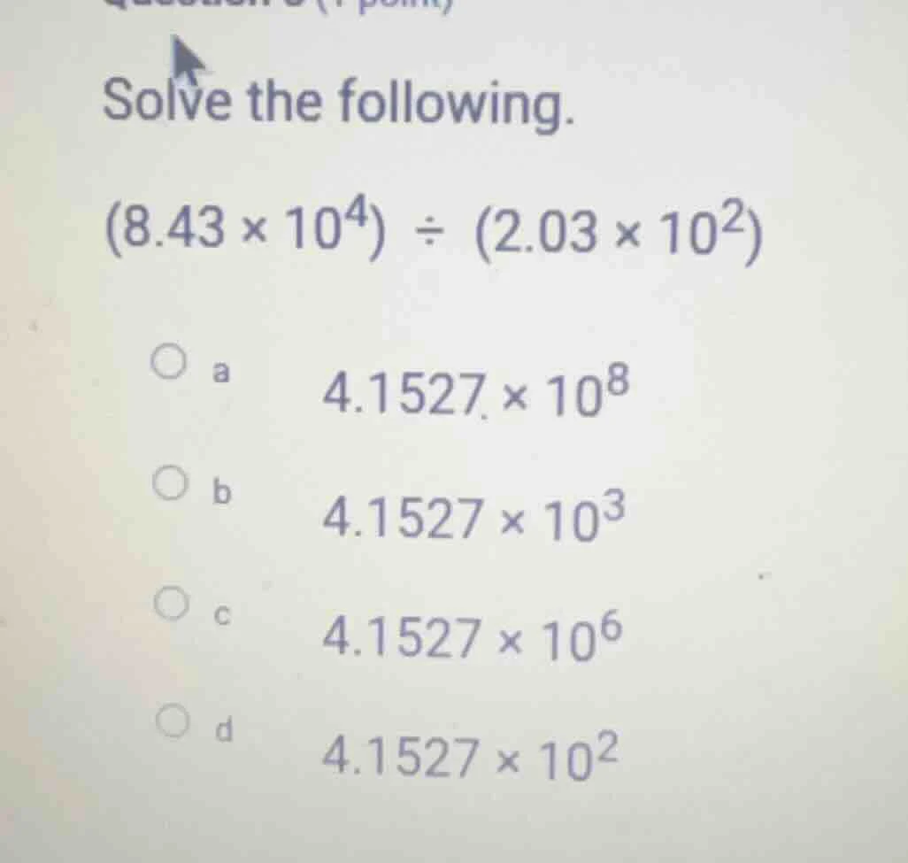 solve the following. $(8.43 \\times 10^4) \\div (2.03 \\times 10^2)$ \\…