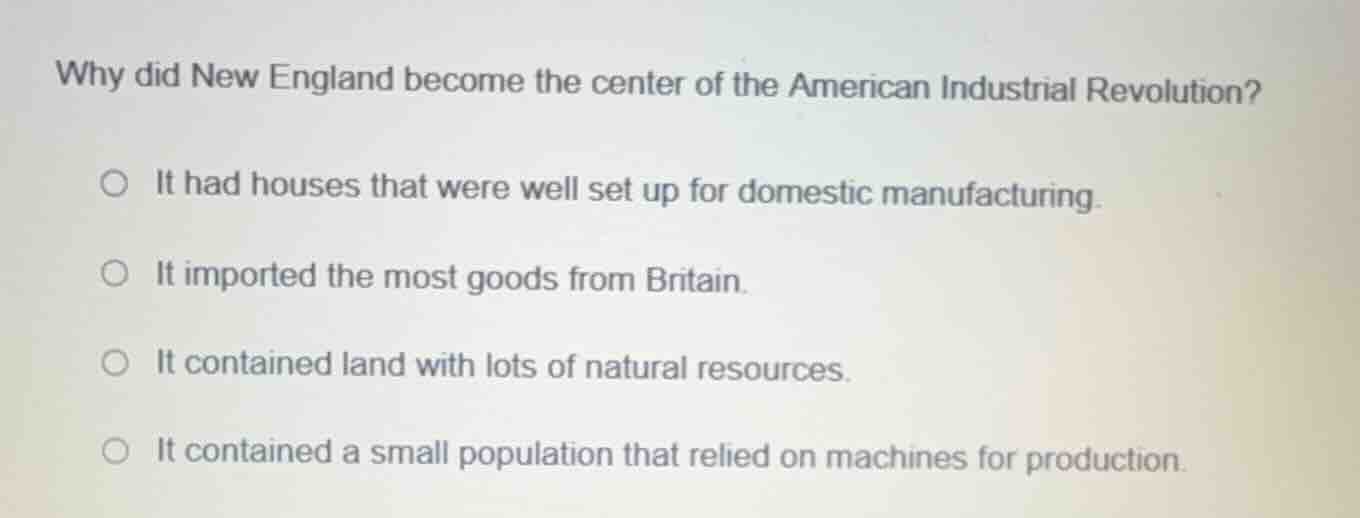 why did new england become the center of the american industrial revolu…