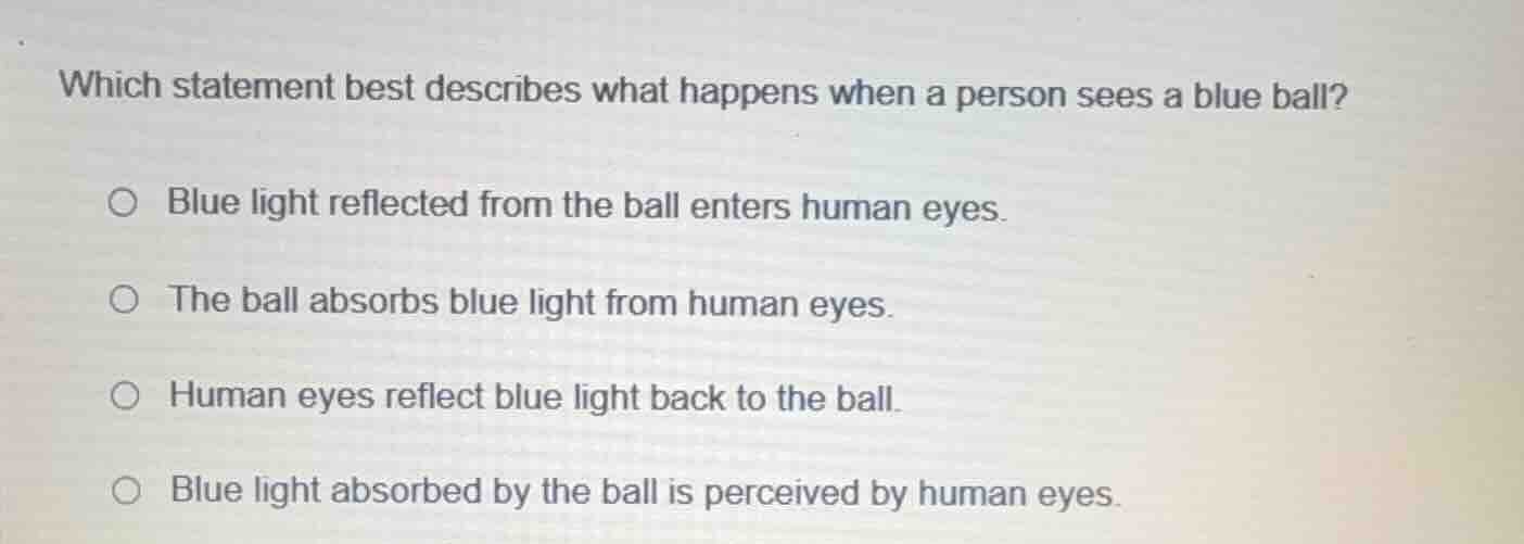 which statement best describes what happens when a person sees a blue b…