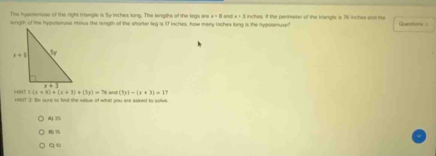 the hypotenuse of the right triangle is 5y inches long. the lengths of …
