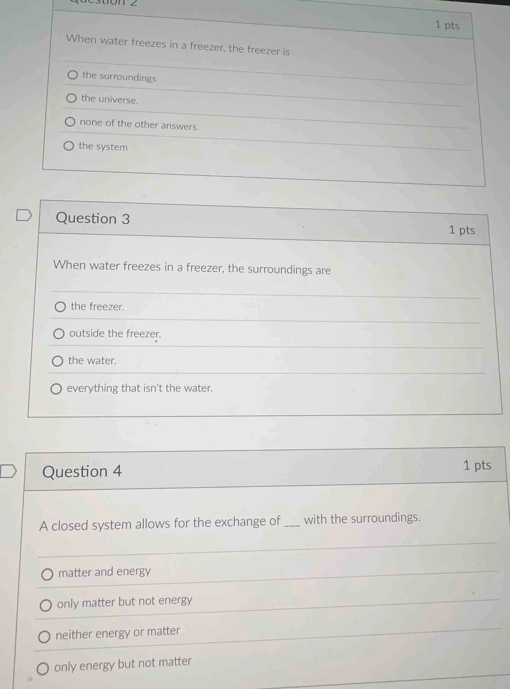 question 2 1 pts when water freezes in a freezer, the freezer is the su…