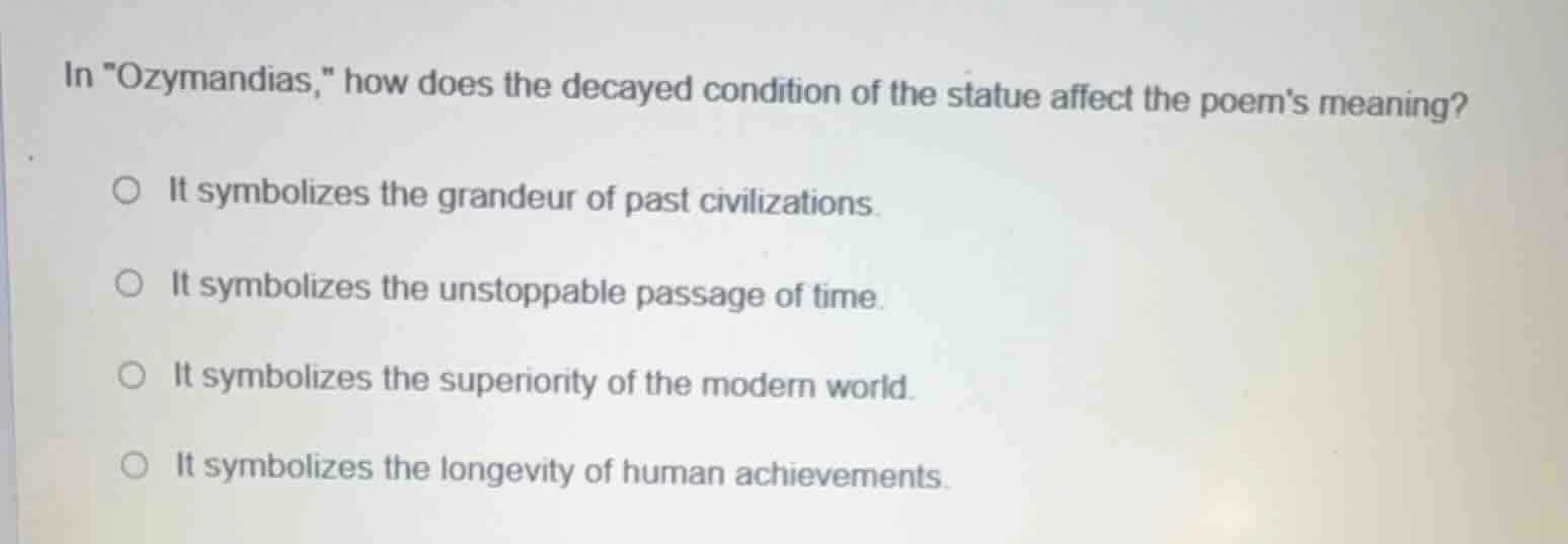 in \ozymandias,\ how does the decayed condition of the statue affect th…