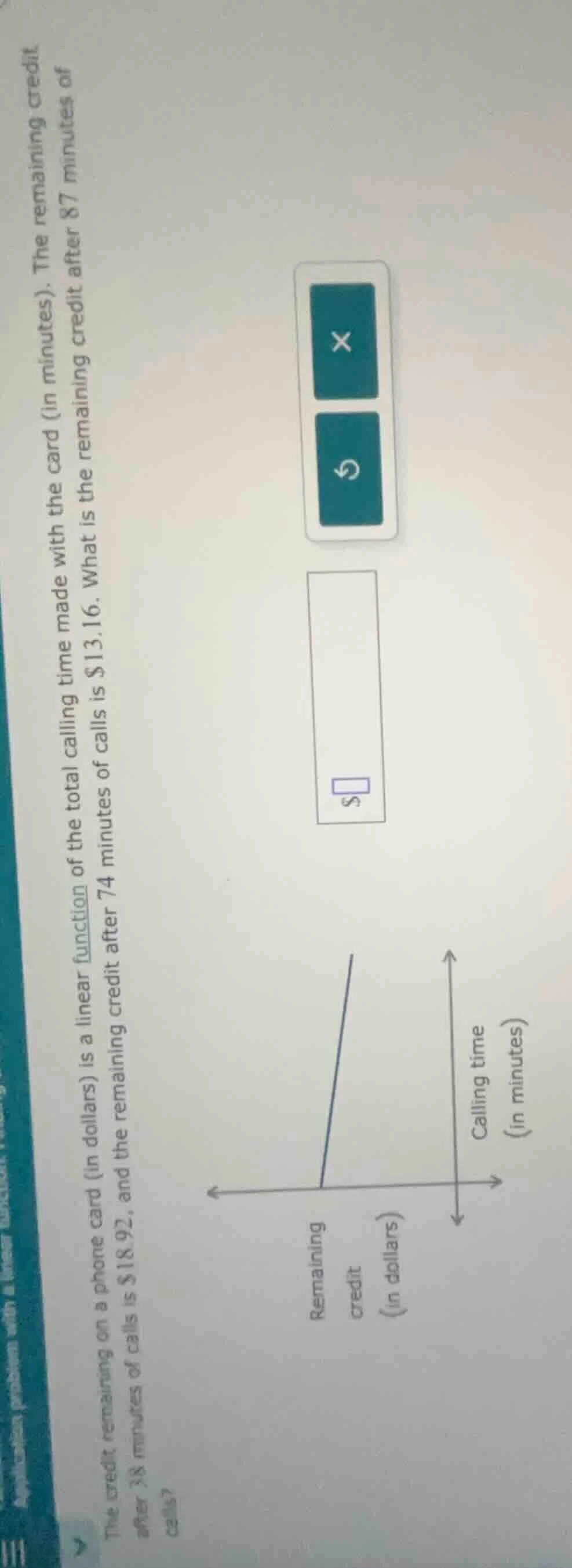 the credit remaining on a phone card (in dollars) is a linear function …