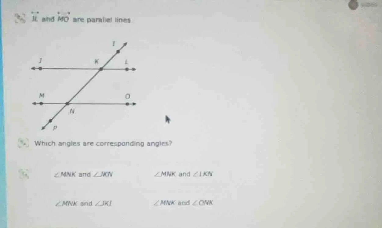 jl and mo are parallel lines. which angles are corresponding angles? ∠m…