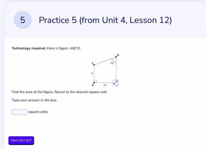 5 practice 5 (from unit 4, lesson 12) technology required. here is figu…