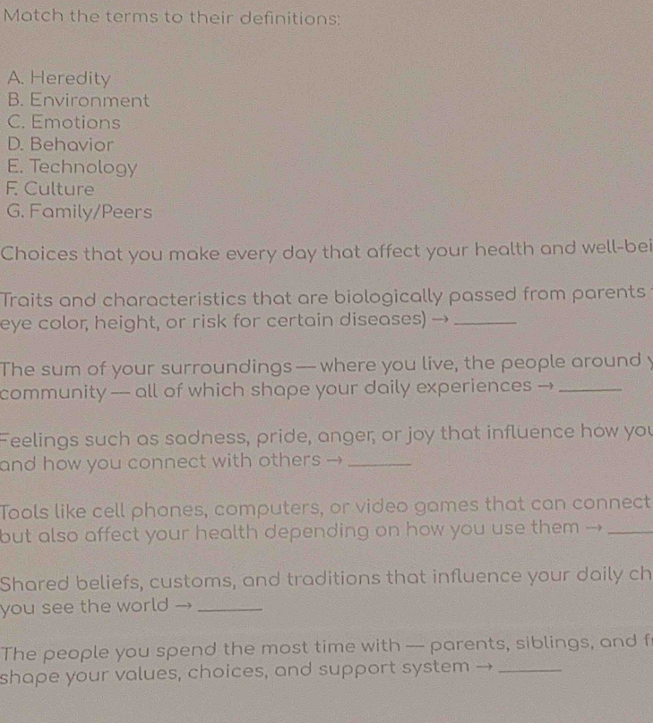 match the terms to their definitions: a. heredity b. environment c. emo…