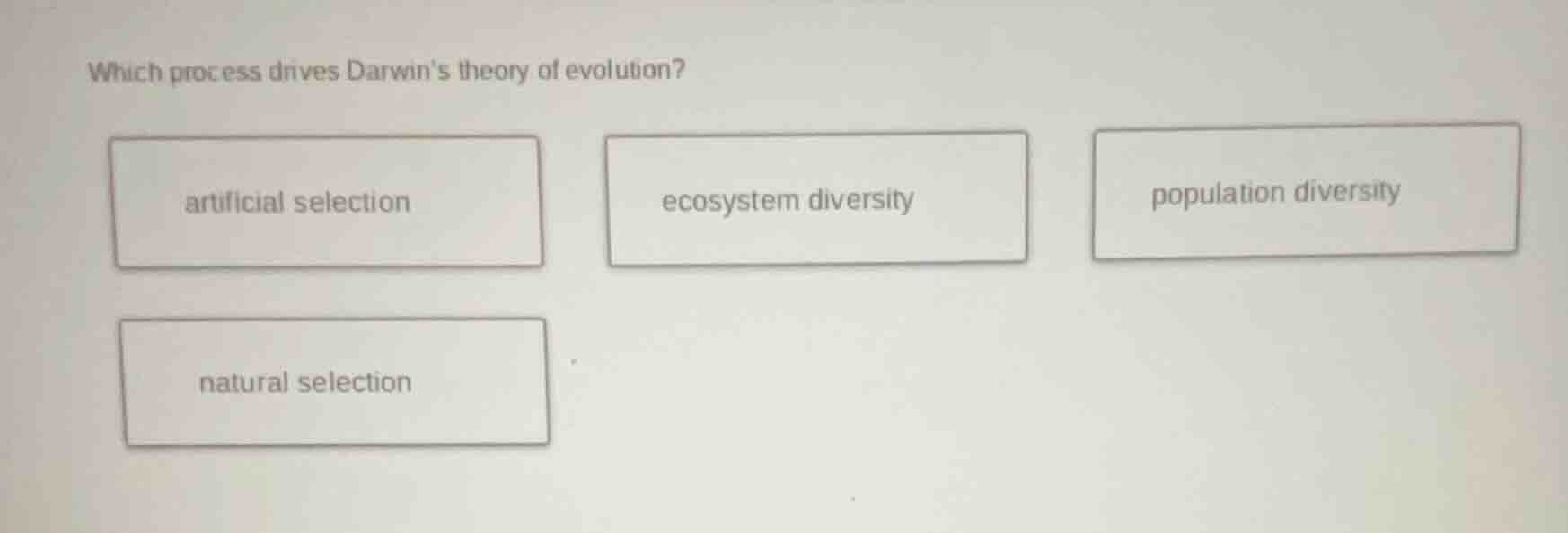 which process drives darwins theory of evolution? artificial selection …