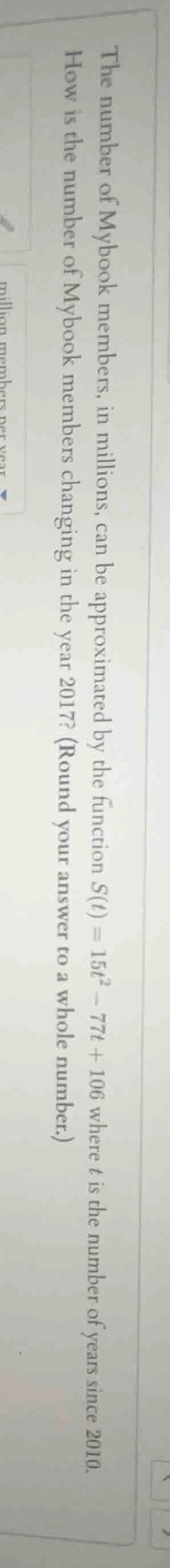 the number of mybook members, in millions, can be approximated by the f…