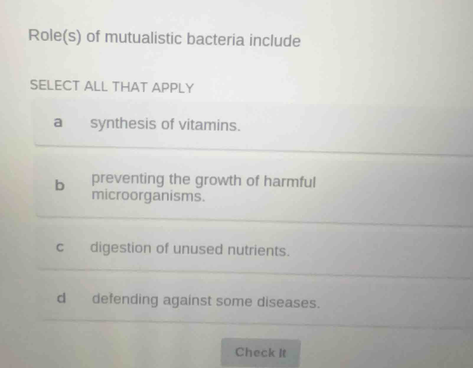 role(s) of mutualistic bacteria include select all that apply a synthes…