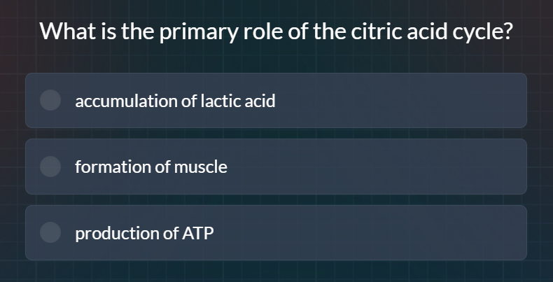 what is the primary role of the citric acid cycle? accumulation of lact…