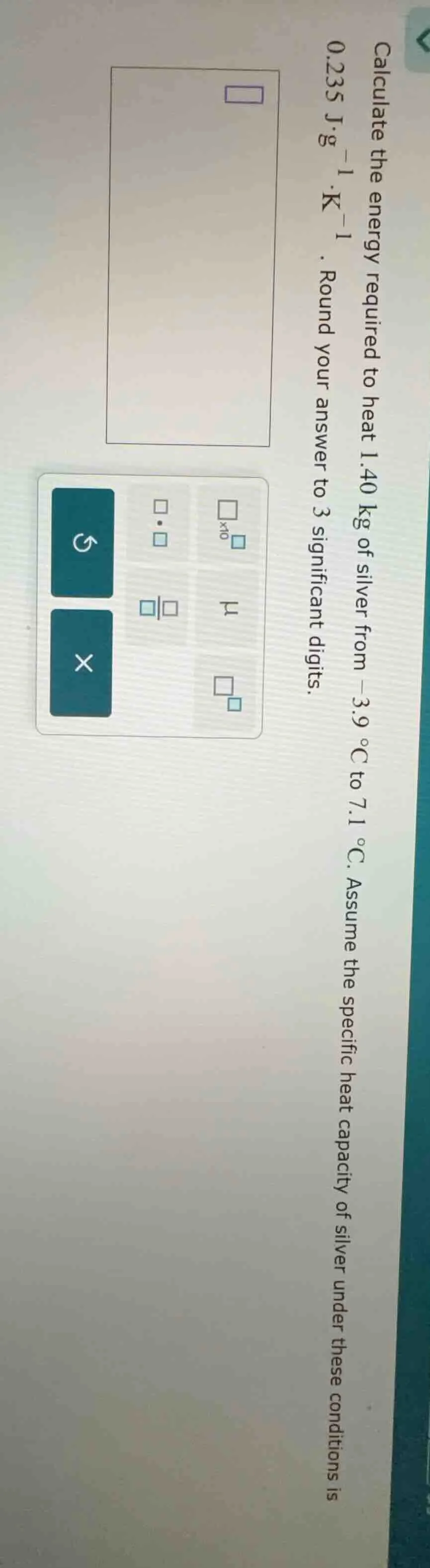 calculate the energy required to heat 1.40 kg of silver from -3.9 °c to…