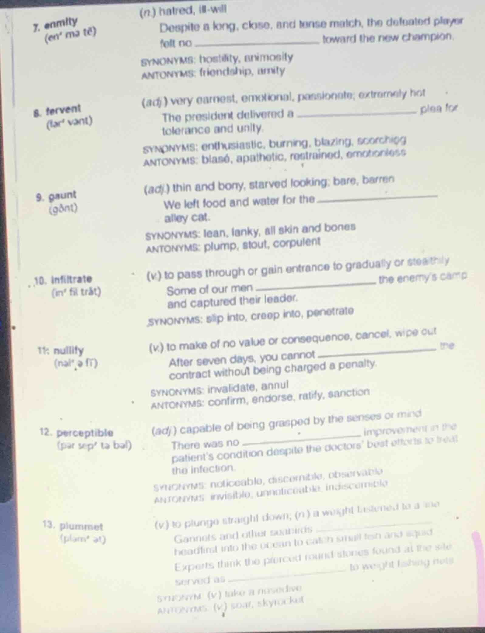 7. enmity (en ma te) (n.) hatred, ill - will despite a long, close, and…