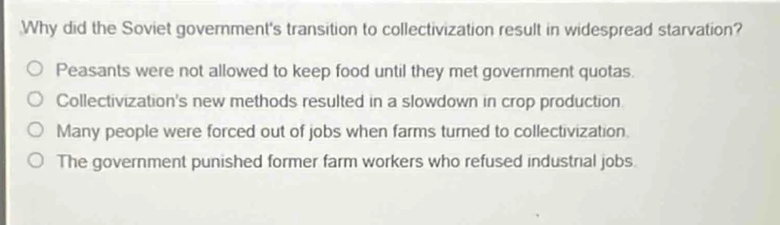 why did the soviet governments transition to collectivization result in…