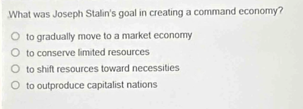 what was joseph stalins goal in creating a command economy? to graduall…