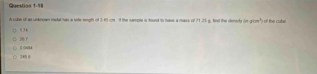 question 1-18 a cube of an unknown metal has a side length of 3.45 cm. …