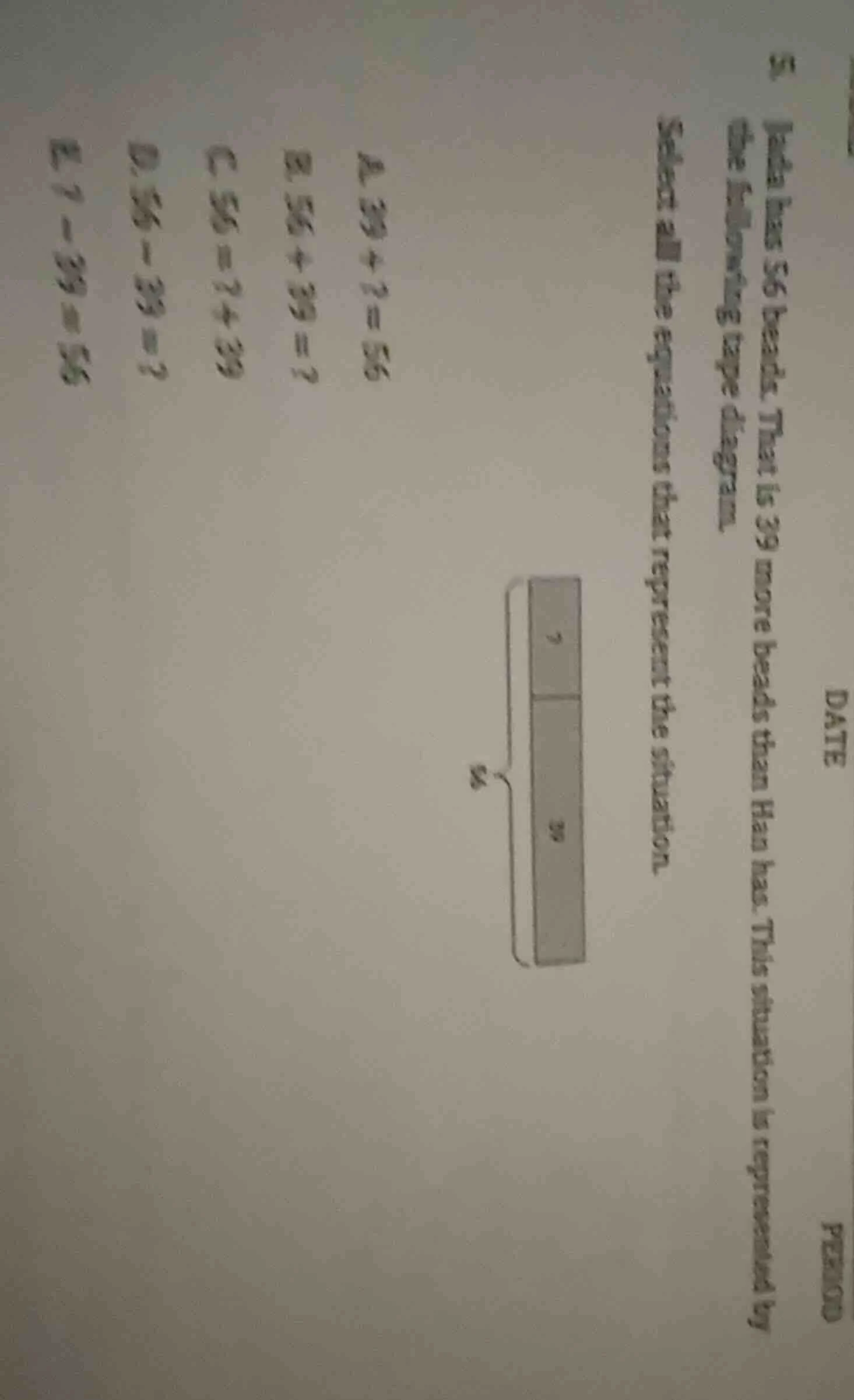 linda has 56 beads. that is 39 more beads than han has. this situation …