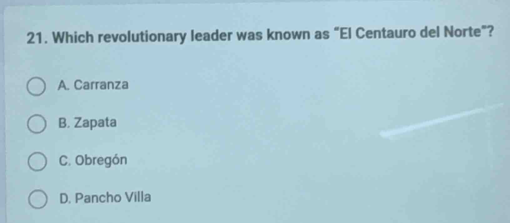 21. which revolutionary leader was known as \el centauro del norte\? a.…