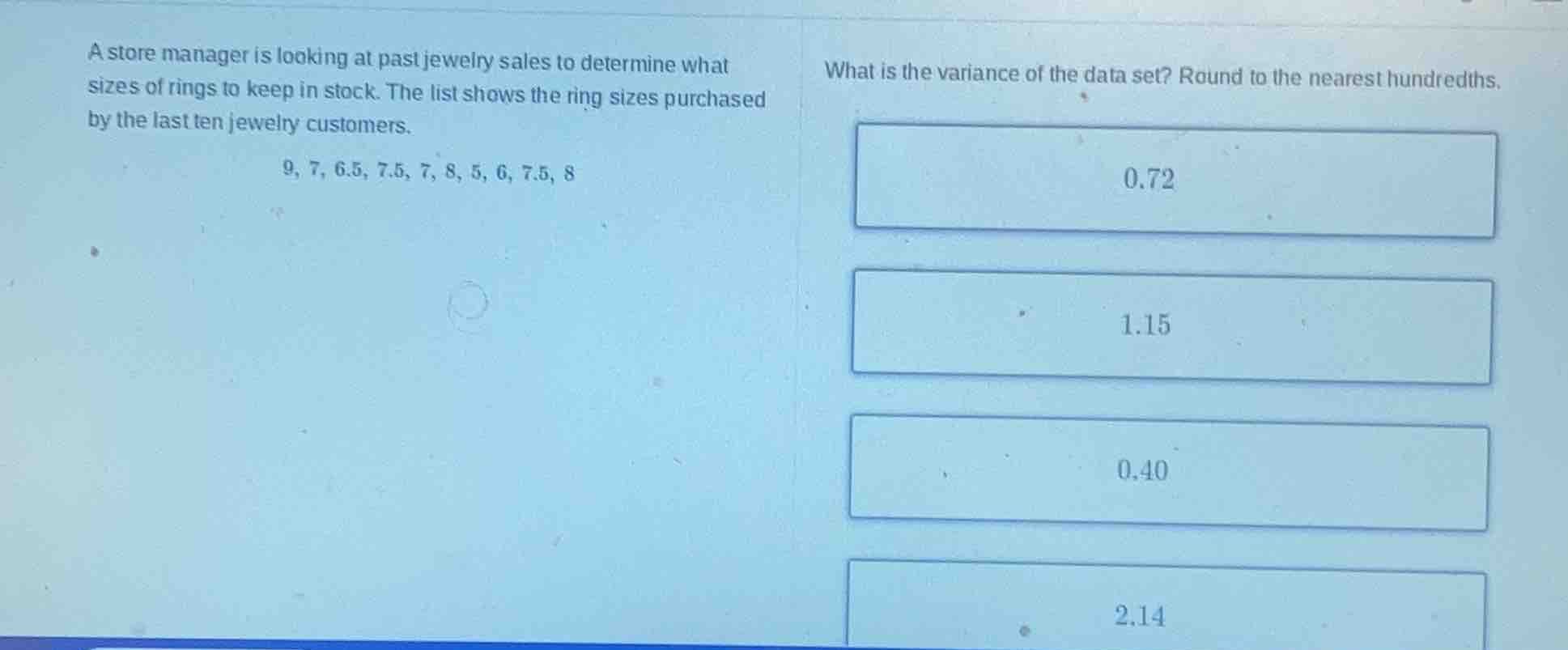 a store manager is looking at past jewelry sales to determine what size…