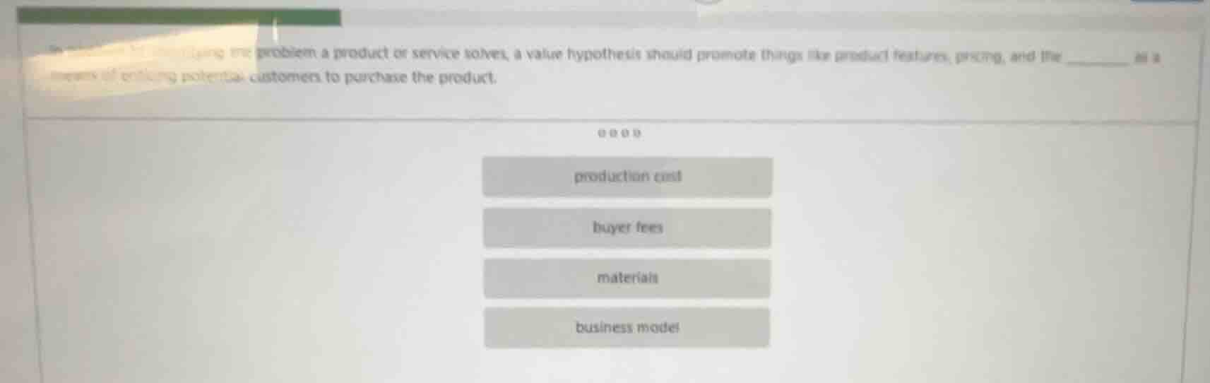 using the problem a product or service solves, a value hypothesis shoul…