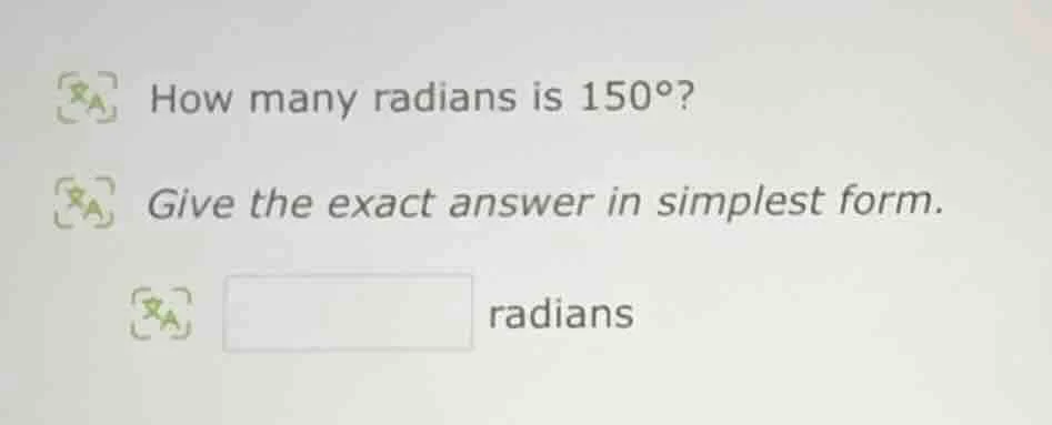 how many radians is 150°? give the exact answer in simplest form. radia…