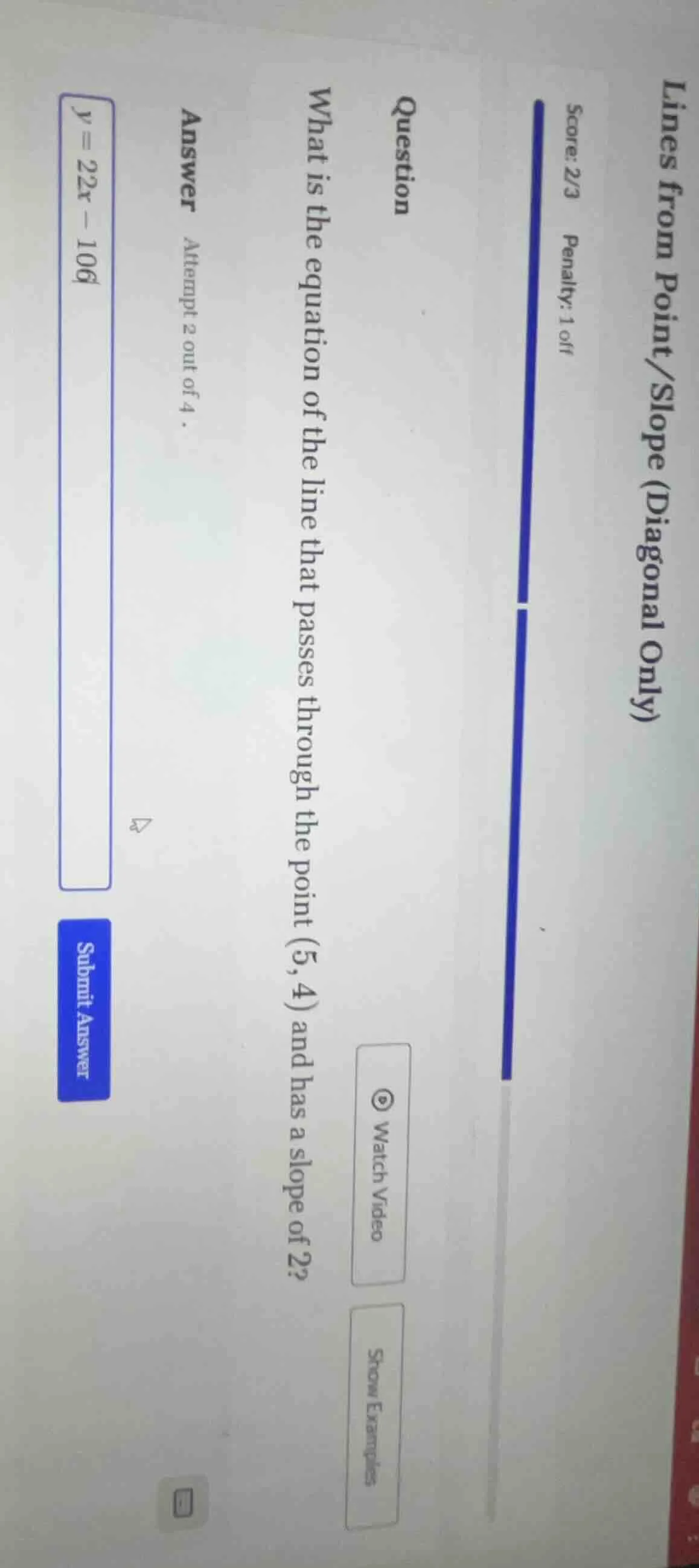 lines from point/slope (diagonal only) score: 2/3 penalty: 1 off questi…