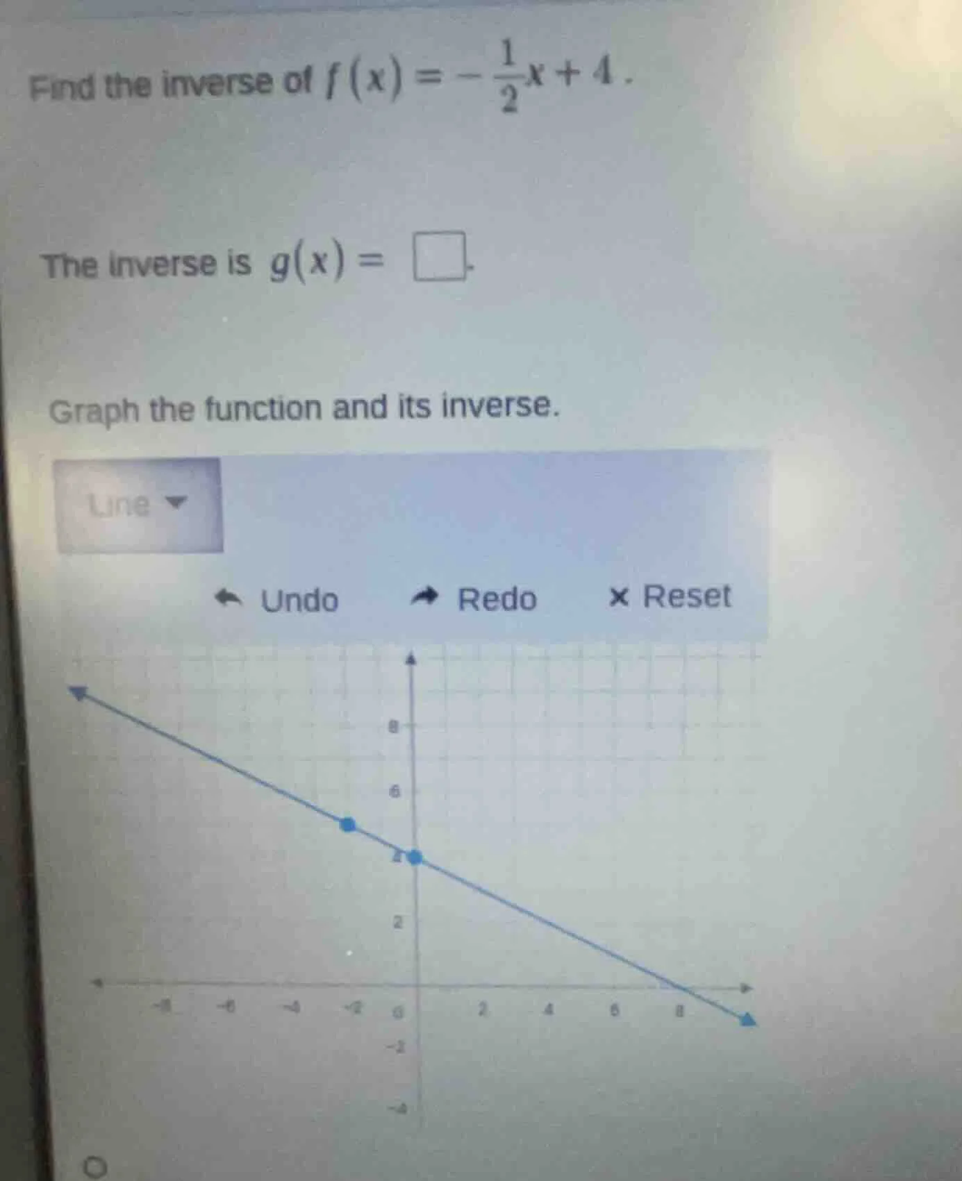 find the inverse of $f(x)=-\frac{1}{2}x + 4$. the inverse is $g(x)=squa…