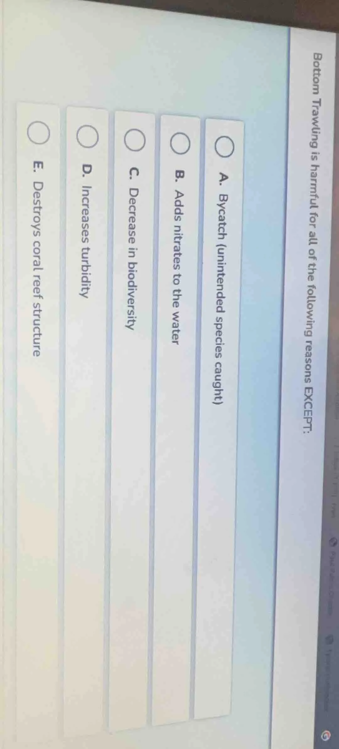 bottom trawling is harmful for all of the following reasons except: a. …