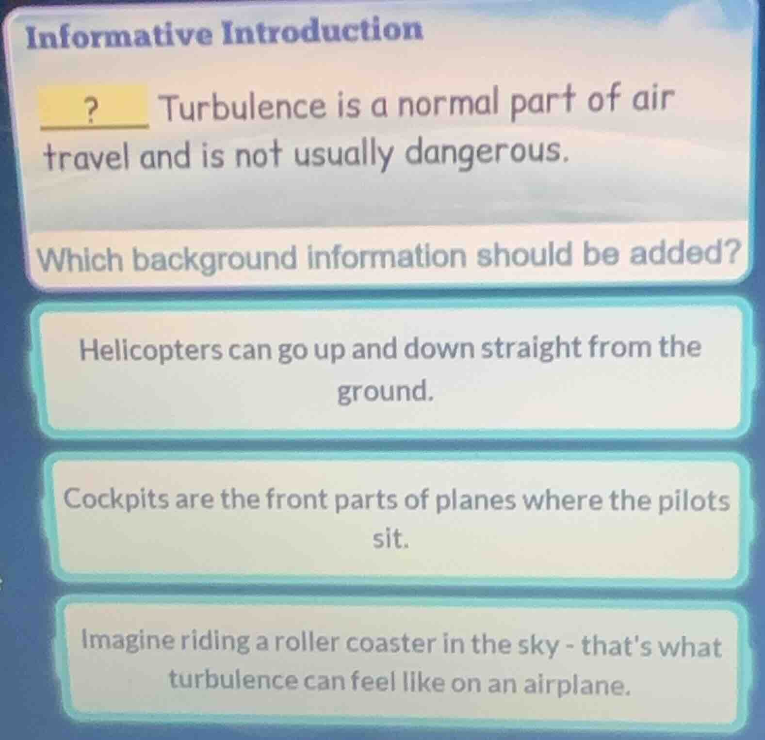 informative introduction? turbulence is a normal part of air travel and…