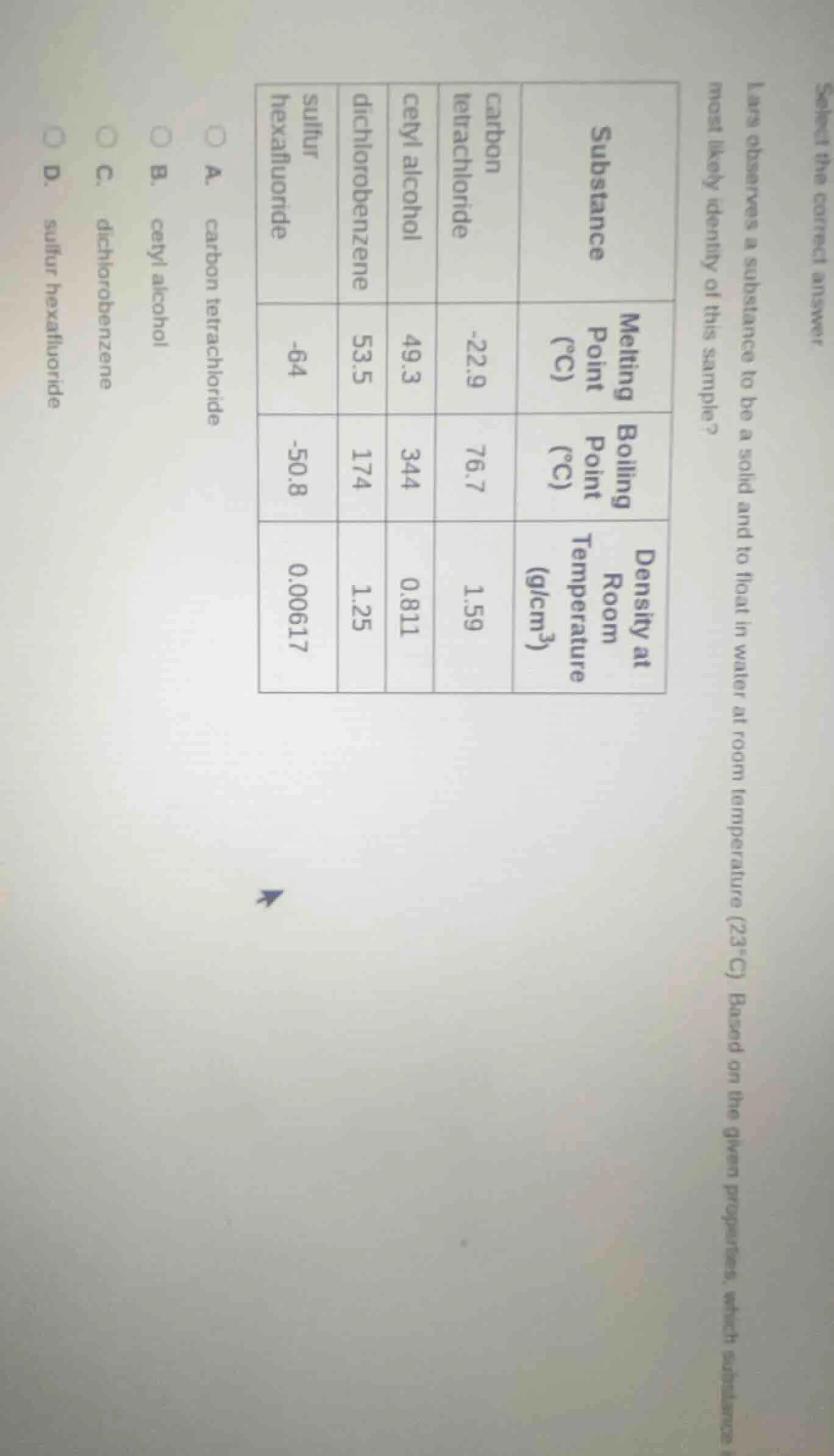 select the correct answer lars observes a substance to be a solid and t…