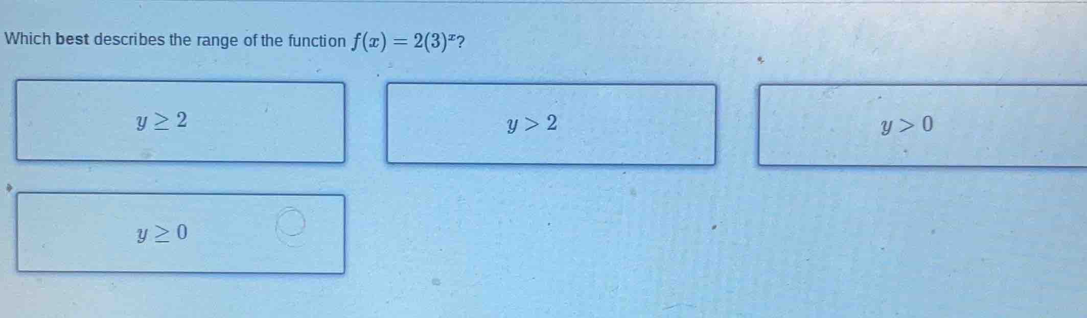 which best describes the range of the function $f(x) = 2(3)^x$? options…