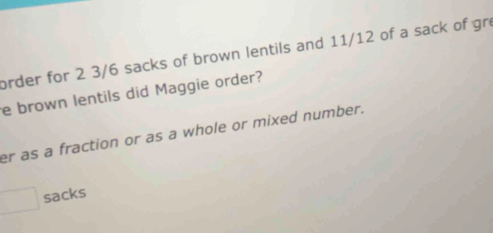 order for 2 3/6 sacks of brown lentils and 11/12 of a sack of gre e bro…